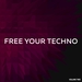 Free Your Techno Vol 2