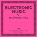 Electronic Music: Beginner's Guide