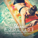 Poolside Ibiza 2017 (unmixed Tracks)