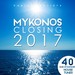 Mykonos Closing 2017 (40 End Of Summer House Tunes)