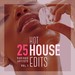 25 Hot House Edits Vol 1