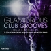 Glamorous Club Grooves: Big Room Edition Vol 1 (A Collection Of The World's Finest Big Room Tunes)