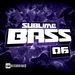 Sublime Bass Vol 06