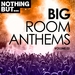 Nothing But... Big Room Anthems Vol 03