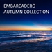 Embarcadero: Autumn Collection