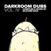 Darkroom Dubs Vol IV - Compiled & Mixed By Silicone Soul