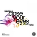 Close Your Eyes/Elevate