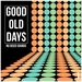 Good Old Days Vol 1: Nu Disco Sounds