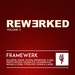 Framewerk Rewerked Vol 3