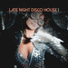Late Night Disco House Vol 1