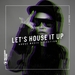 Let's House It Up Vol 2 (House Music Selection)