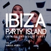 Ibiza Party Island (40 Midnight House Tunes) Vol 3