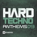 Hard Techno Anthems Vol 09