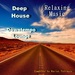 Deep House Downtempo Lounge Relaxing Music (unmixed tracks)