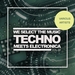 We Select The Music Vol 22: Techno Meets Electronica