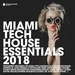 Miami Tech House Essentials 2018