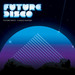 Future Disco: A Disco Fantasy (unmixed Tracks)
