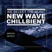 We Select The Music Vol 23: New Wave Chillbient