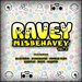 Ravey Misbehavey Vol 2