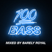 100% Bass - Mixed By Barely Royal