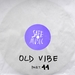 Old Vibe Pt 11