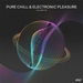 Pure Chill & Electronic Pleasure Vol 06