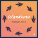 Islandman Remixes Vol I