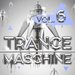 Trance Maschine Vol 6