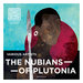 The Nubians Of Plutonia