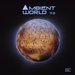 Ambient World 11.0 (unmixed tracks)