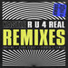 R U 4 REAL Remixes