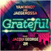 Yam Who? & Jaegerossa - Grateful feat Jacqui George