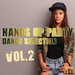 Hands Up Party Dance Selection Vol 2