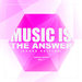 Music Is The Answer (House Edition) Vol 1