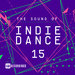The Sound Of Indie Dance Vol 15