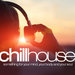 Chill House: Something For Your Mind Your Body & Your Soul