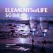 Elements Of Life (50 Chill Out Summer Grooves) Vol 1