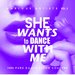 She Wants To Dance With Me (100% Pure Dance Floor Couture) Vol 2