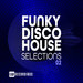 Funky Disco House Selections Vol 02