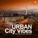 Urban City Vibes Vol 3 (Urban Funk, Soul And Lounge Music)