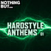 Nothing But... Hardstyle Anthems Vol 01