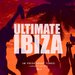 Ultimate Ibiza Vol 3 (50 Fresh House Tunes)