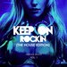 Keep On Rockin' (The House Edition) Vol 1