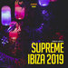 Supreme Ibiza 2019 (unmixed tracks)