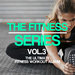 The Fitness Series Vol 3