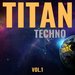 Titan Techno Vol 1