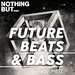 Nothing But... Future Beats & Bass Vol 12