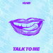 Talk To Me