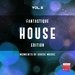 Fantastique House Edition Vol 6 (Moments Of House Music)