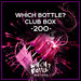 Which Bottle?/Club Box 200